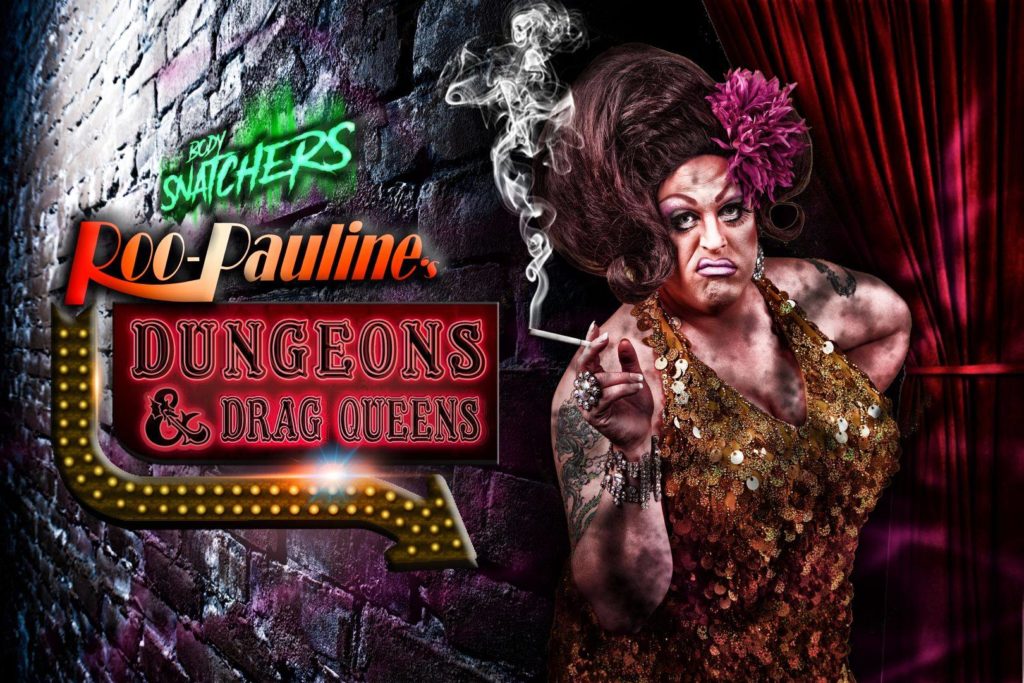 Scare Kingdom Body Snatchers – Roo-Pauline’s Dungeons & Drag Queens Review