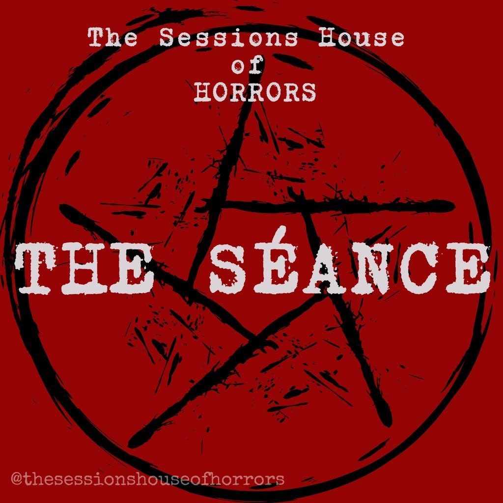 1611712 13539790 The Sessions House of Horrors presents THE S ANCE 1024